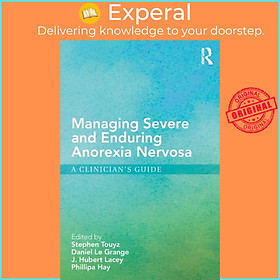 Sách - Managing Severe and Enduring Anorexia Nervosa - A Clinician's Guide by Hubert Lacey (UK edition, paperback)