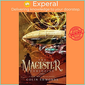 Sách - The Magister Curiosity - A Steam, Smoke & Mirrors Novella by Colin Edmonds (UK edition, paperback)