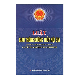 Sách Luật giao thông đường thủy nội địa ( được sửa đổi bổ sung năm 2014) và VBHD thi hành