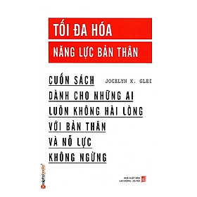 Sách Tối Đa Hóa Năng Lực Bản Thân (Tái Bản)(Tặng Kèm Bookmark Tiki)