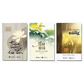 [Download Sách] Combo 3 cuốn: Từng Bước Nở Hoa Sen + Thả Trôi Phiền Muộn (Tái Bản 2019) + An Nhiên Như Nắng