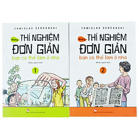 [Download Sách] Những thí nghiệm đơn giản bạn có thể làm ở nhà (Bộ 2 cuốn)