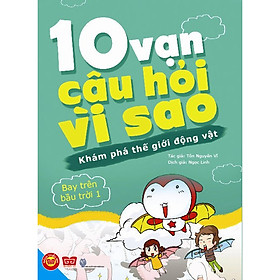 10 Vạn Câu Hỏi Vì Sao - Khám Phá Thế Giới Động Vật - Bay Trên Bầu Trời (Tập 1)