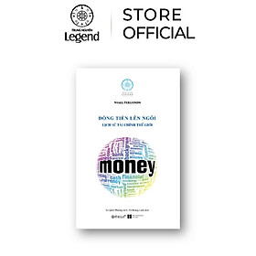 Sách Đồng Tiền Lên Ngôi: Lịch Sử Tài Chính Thế Giới - Niall Ferguson - Tủ Sách Nền Tảng Đổi Đời Trung Nguyên Legend -