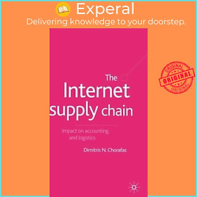 Sách - The Internet Supply Chain - Impact on Accounting and Logistics by D. Chorafas (UK edition, hardcover)