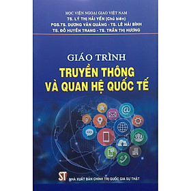 [Download Sách] Giáo Trình Truyền Thông Và Quan Hệ Quốc Tế