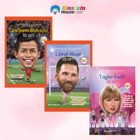 Bộ Sách Chân Dung Những Người Thay Đổi Thế Giới: Lionel Messi Là Ai? + Cristiano Ronaldo Là Ai? + Taylor Swift Là Ai? - Từ Những Bước Đi Nhỏ Nhoi Đến Hào Quang Thế Giới Trong Thể Thao Và Âm Nhạc (Combo 3 cuốn)