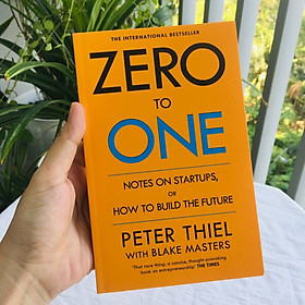 Hình ảnh sách Zero To One: Notes On Start Ups, Or How To Build The Future