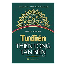 Từ Điển Thiền Tông Tân Biên Tập 1