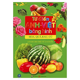 Từ Điển Anh-Việt Bằng Hình - Hoa/Quả/Rau/Củ - Dành Cho Trẻ Từ 2 - 6 Tuối - Panda Book - Nhà Xuất Bản Mỹ Thuật