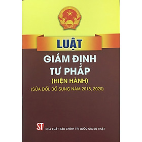 [Download Sách] Luật Giám định tư pháp (hiện hành) (sửa đổi, bổ sung năm 2018, 2020)