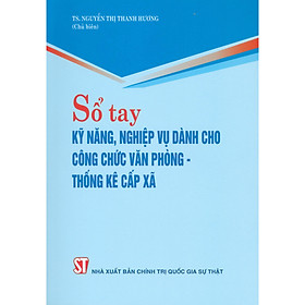 [Download Sách] Sổ Tay Kỹ Năng Nghiệp Vụ Dành Cho Công Chức Văn Phòng Thống Kê Cấp Xã