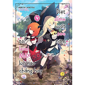 Sách - Diệt Slime Suốt 300 Năm, Tôi Level Max Lúc Nào Chẳng Hay (tập 4) (tặng kèm bookmark)