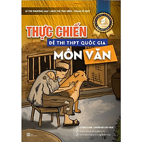 [Download Sách] Thực Chiến Đề Thi THPT Quốc Gia môn Văn - Luyện là mê chuẩn đề cấu trúc