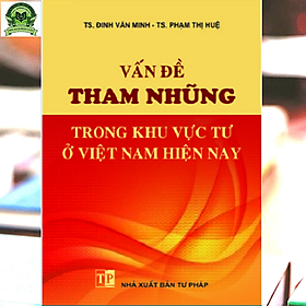 Vấn đề tham nhũng trong khu vực tư ở Việt Nam hiện nay