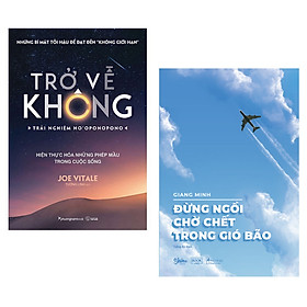 Conmbo 2 cuốn: Trở Về Không + Đừng Ngồi Chờ Chết Trong Gió Bão ( Kiến Tạo Sự hạnh Phúc Trong Chính Mỗi Người/ Tặng Kèm Bookmark)