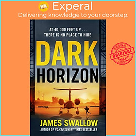 Sách - Dark Horizon - A high-octane thriller from the 'unputdownable' author of by James Swallow (UK edition, paperback)