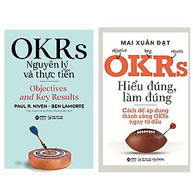 Hình ảnh sách Combo 2 cuốn sách kỹ năng: OKRS - Nguyên Lý Và Thực Tiễn + OKRs - Hiểu Đúng, Làm Đúng - Cách Để Áp Dụng Thành Công OKRs Ngay Từ Đầu
