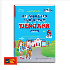 GLOBAL SUCCESS - Bài tập bổ trợ và nâng cao tiếng anh lớp 8 tập 1 (có đáp án)