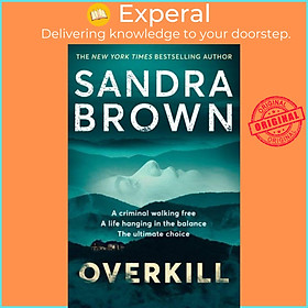 Sách - Overkill - a gripping new suspense novel from the global bestselling auth by Sandra Brown (UK edition, paperback)