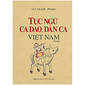 Hình ảnh Tục Ngữ Ca Dao, Dân Ca Việt Nam (Bìa Cứng Tái Bản Lần 1-2020)