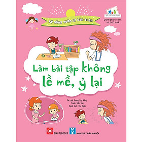 Kỹ Năng Quản Lý Bản Thân- Làm Bài Tập Không Lề Mề, Ỷ Lại