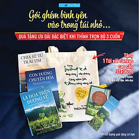 Combo Sách Thích Pháp Hòa - Chia Sẻ Từ Trái Tim & Con Đường Chuyển Hóa & Lá Hoa Trên Đường Về - Tặng Kèm Túi Vải