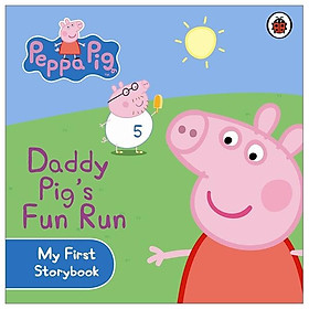 Peppa Pig: Daddy Pig's Fun Run: My First Storybook
