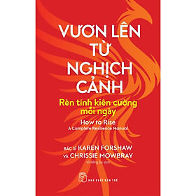 Cuốn Sách Hay Về Ngoại Ngữ: Vươn Lên Từ Nghịch Cảnh - Rèn Tính Kiên Cường Mỗi Ngày