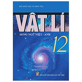 Vật Lí 12 (Song Ngữ Việt - Anh)