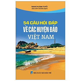 Hình ảnh ￼Sách - 54 Câu Hỏi Đáp Về Các Huyện Đảo Việt Nam