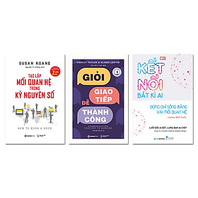 Bộ: Tạo Lập Mối Quan Hệ Trong Kỷ Nguyên Số - Giỏi Giao Tiếp - Dễ Thành Công (Tái Bản 2019) - Kết Nối Bất Kì Ai
