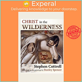 Sách - Christ in the Wilderness - Reflecting On The by The Most Revd and Rt Hon Stephen Cottrell (UK edition, paperback)
