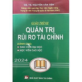 Giáo Trình Quản Trị Rủi Ro Tài Chính (GS. TS. Nguyễn Văn Tiến)