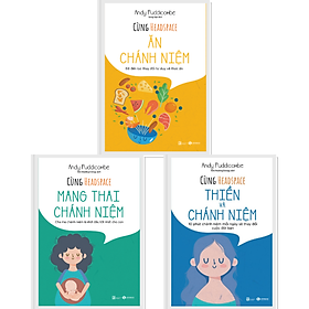 Combo Cùng Headspace Ăn Chánh Niệm + Mang Thai Chánh Niệm + Thiền Và Chánh Niệm