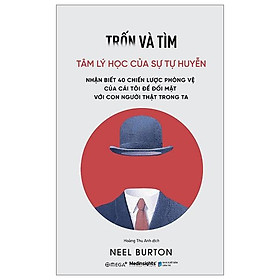 Trốn Và Tìm - Tâm Lý Học Về Sự Tự Huyễn