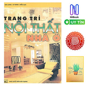 Hình ảnh Trang Trí Nội Thất Nhà Ở ( Tặng Kèm Sổ Tay)