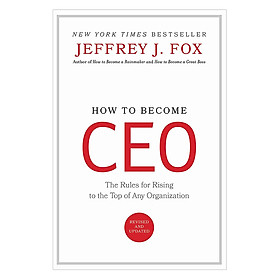 How To Become Ceo: The Rules For Rising To The Top Of Any Organization