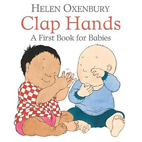 Sách - Clap Hands : A First Book for Babies by Helen Oxenbury (UK edition, paperback)