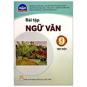 Sách Bài Tập Ngữ Văn 9- tập một- Chân Trời Sáng Tạo (Kèm bìa nilon bao sách) - Cty Sách & Thiết Bị Trường Học TP.HCM
