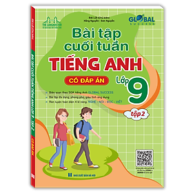 Sách GLOBAL SUCCESS - Bài Tập Cuối Tuần Tiếng Anh Lớp 9 Tập 2 (Có Đáp Án)