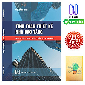 Hình ảnh Tính toán thiết kế nhà cao tầng theo TCVN và tiêu chuẩn Châu Âu (EUROCODE) ( Tặng Kèm Sổ Tay)