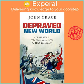 Hình ảnh Sách - Depraved New World - Please Hold, the Government Will Be With You Shortly by John Crace (UK edition, hardcover)