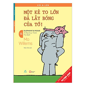 Voi & Lợn - Tập 13 - Một Kẻ To Lớn Đã Lấy Bóng Của Tớ! - A Gig Guy Took My Ball!
