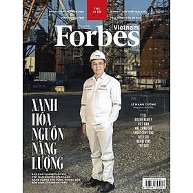 XANH HÓA NGUỒN NĂNG LƯỢNG - Tạp chí Forbes Việt Nam số 129 (Tháng 05.2024)