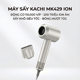 Máy Sấy Tóc Tốc Độ Cao Kachi MK429 ION (110.000 vòng/phút) - Sấy Nhanh, Chăm Sóc Tóc Ion Âm, Kiểm Soát Nhiệt NTC - hàng chính hãng - MK429