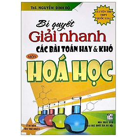 [Download Sách] Bí Quyết Giải Nhanh Các Bài Toán Hay & Khó Hóa Học