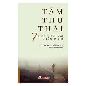Tâm Thư Thái – 7 bước đi sâu vào Thiền định