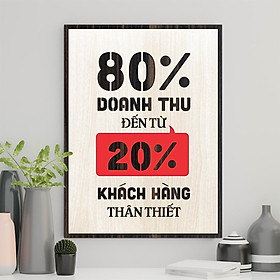 Tranh Decor Slogan TBIG114: 80% doanh thu đến từ 20% khách hàng thân thiết