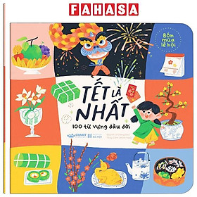 Sách - Bốn Mùa Lễ Hội - Tết Là Nhất - 100 Từ Vựng Đầu Đời - Bìa Cứng